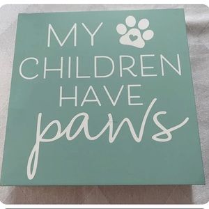 Sign “My children Have Paws” Wall Sign Wreath Enhancement  Wreath Center Pets